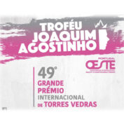 TROFÉU JOAQUIM AGOSTINHO 49º GRANDE PRÉMIO INTERNACIONAL DE CICLISMO DE TORRES VEDRAS